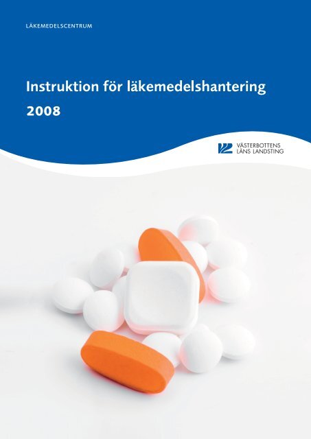 Instruktion fÃ¶r lÃ¤kemedelshantering (pdf) - VÃ¤sterbottens lÃ¤ns landsting