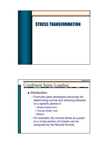 STRESS TRANSFORMATION Combined Static Loading