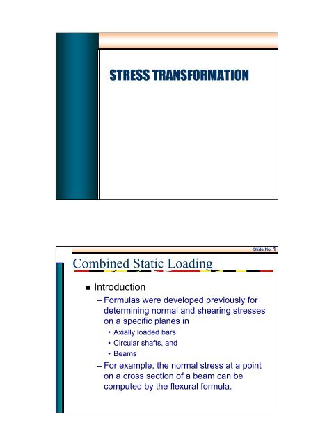 STRESS TRANSFORMATION Combined Static Loading