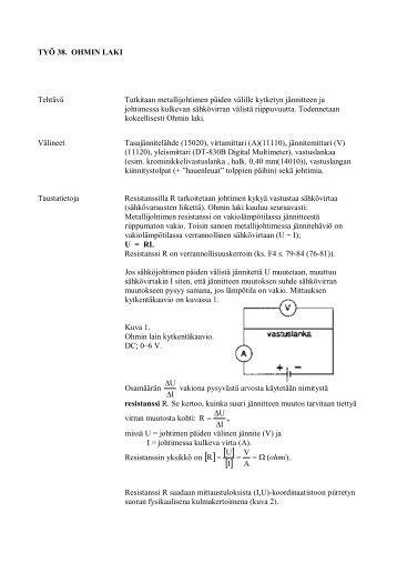 TYÖ 38. OHMIN LAKI Tehtävä Tutkitaan metallijohtimen päiden ...