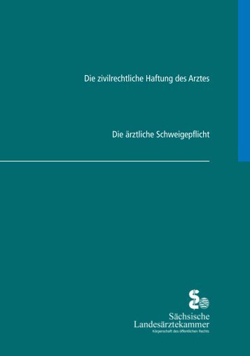 Broschüre Arzthaftung/Schweigepflicht - Sächsische ...