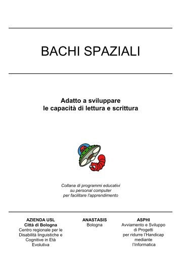 BACHI SPAZIALI - download.anastasis.it - Cooperativa Anastasis
