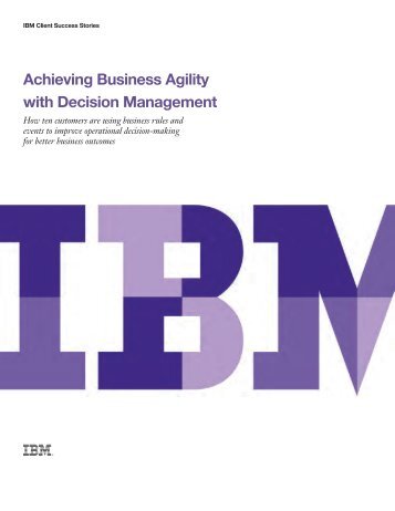 Achieving Business Agility with Decision Management - IBM BPM in ...