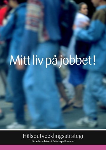 Strategi fÃ¶r GrÃ¤storps kommun "Mitt liv pÃ¥ jobbet"