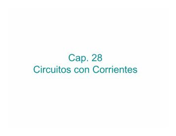 Cap. 28 Circuitos con Corrientes