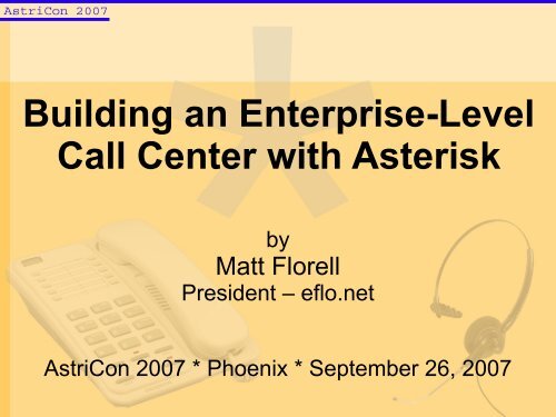Building An Enterprise Level Call Center With Asterisk Eflo Net