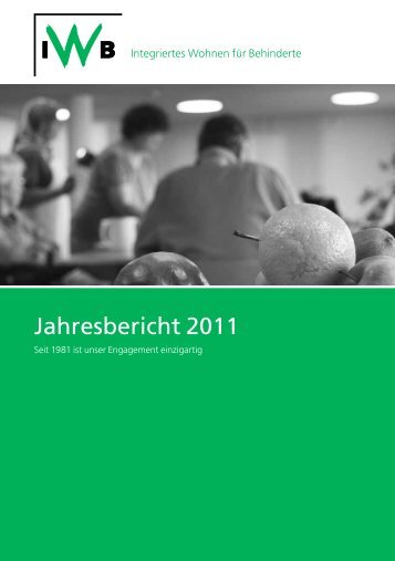 Jahresbericht 2011 - IWB Integriertes Wohnen fÃ¼r Behinderte