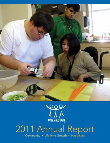 2011 Annual Report - The Center for Enriched Living