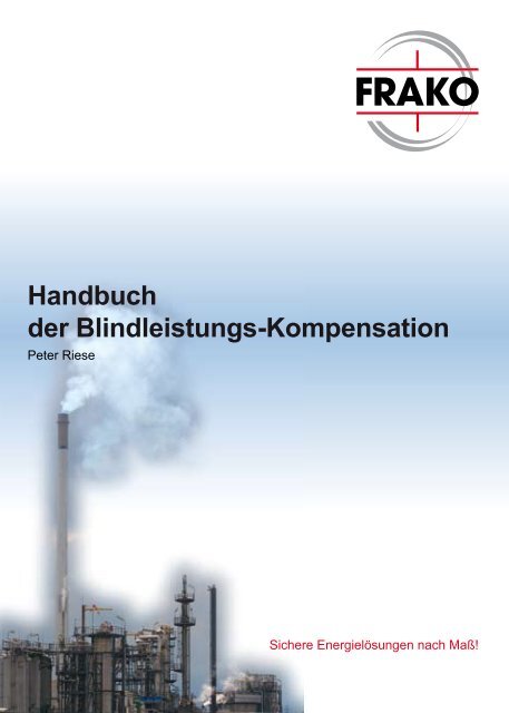 Handbuch der Blindleistungs-Kompensation - FRAKO Kondensatoren