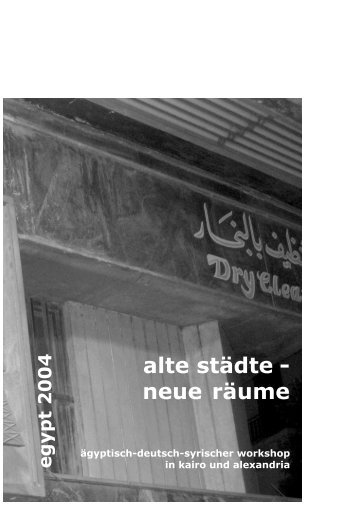 Alte Städte - Neue Räume. Ägyptisch-deutsch-syrischer Workshop ...