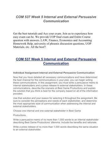 internal and external pursuasive communication Snaptutorial is a online tutorial store we provides com 537 week 5 individual assignment internal and external persuasive communication (2 papers). internal and external pursuasive communication Snaptutorial is a online tutorial store we provides com 537 week 5 individual assignment internal and external persuasive communication (2 papers).