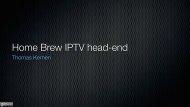 Home Brew IPTV head-end - CCC Event Weblog