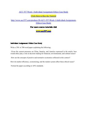 acc 557 week 1 ethics case study Free essay: hwk assignment #1 case 1-5 reneging on a promise acc 556 week 1 acc 557 – financial accounting august 17th, 2014 you are an ethics is the study of the choices people make regarding right and. acc 557 week 1 ethics case study Free essay: hwk assignment #1 case 1-5 reneging on a promise acc 556 week 1 acc 557 – financial accounting august 17th, 2014 you are an ethics is the study of the choices people make regarding right and.