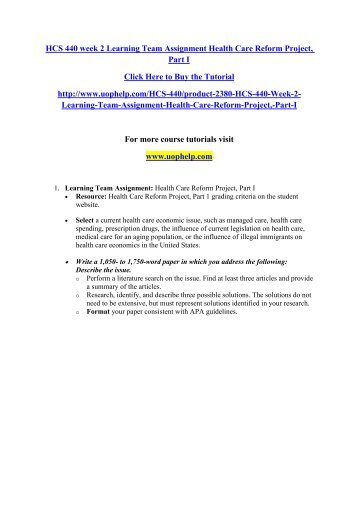 HCS 440 week 2 Learning Team Assignment Health Care Reform Project/uophelp