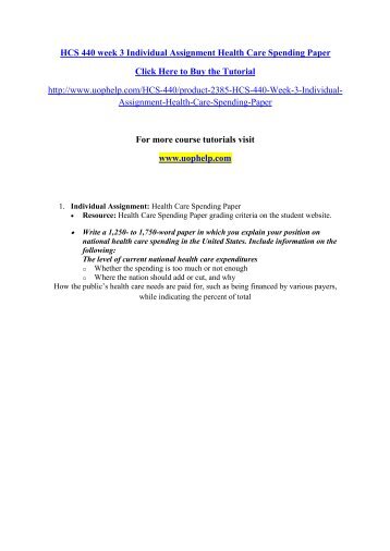 HCS 440 week 3 Individual Assignment Health Care Spending Paper/uophelp