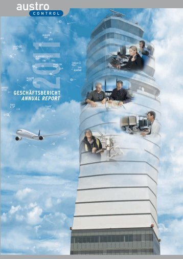 GESCHÄFTSBERICHT ANNUAL REPORT - Austro Control