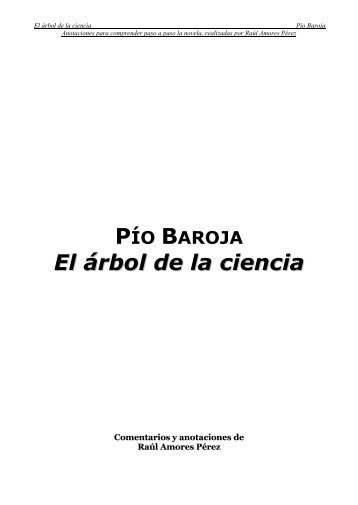 Baroja y Nessi, PÃ­o (1872-1956) - ESPAÃ‘A - La raza. 1. El Ã¡rbol de la ciencia (1911)-comentado-versiÃ³n 2015.pdf