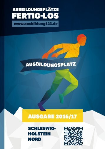 AUSBILDUNGSPLÄTZE - FERTIG - LOS | Schleswig-Holstein Nord | Ausgabe 2016/17