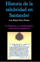 Historia de la salubridad en Santander. Tomo 3: Políticas en salubridad y tolerancia sepulcral