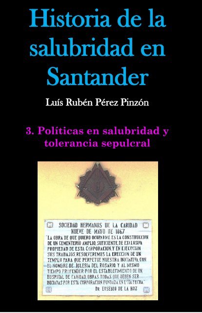 Historia de la salubridad en Santander. Tomo 3: Políticas en salubridad y tolerancia sepulcral