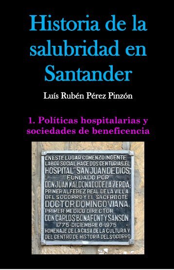 Historia de la salubridad en Santander. Tomo 1: Políticas hospitalarias y sociedades de beneficencia