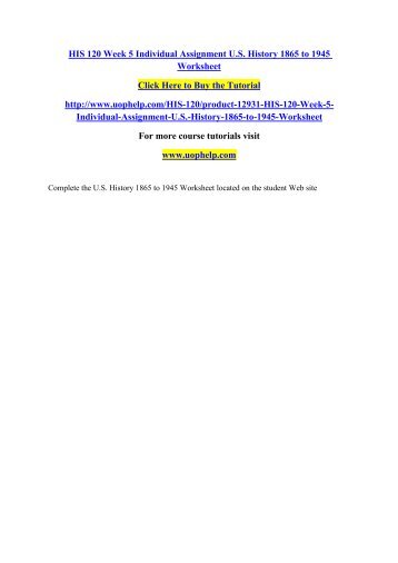 HIS 120 Week 5 Individual Assignment U.S. History 1865 to 1945 Worksheet/uophelp