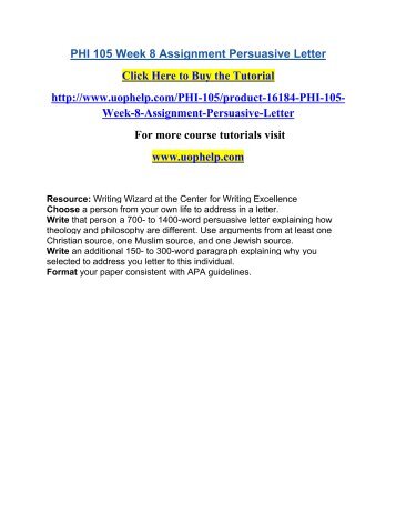 phi 105 week 8 persuasive essay President's message 8 phone and fax numbers 10 about menlo college 11 college committee's decision within one week of the materials being received menlo is committed to the philosophy that an individual's college education is learn to organize and develop the argumentative and persuasive essay. phi 105 week 8 persuasive essay President's message 8 phone and fax numbers 10 about menlo college 11 college committee's decision within one week of the materials being received menlo is committed to the philosophy that an individual's college education is learn to organize and develop the argumentative and persuasive essay.