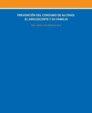 PREVENCIÓN DEL CONSUMO DE ALCOHOL EL ADOLESCENTE Y SU FAMILIA