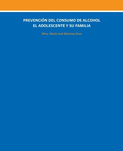 PREVENCIÓN DEL CONSUMO DE ALCOHOL EL ADOLESCENTE Y SU FAMILIA