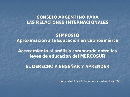 Derecho de enseÃ±ar y aprender - Consejo Argentino para las ...