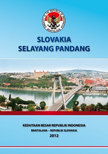 slovakia selayang pandang - Embassy of the Republic of Indonesia ...