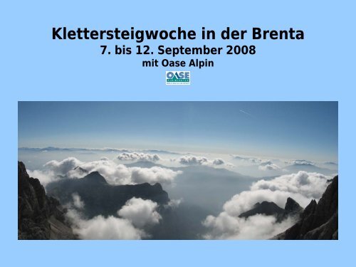 Klettersteigwoche in der Brenta - Alpinschule OASE-Alpin
