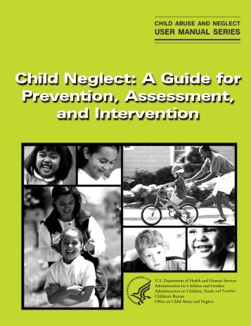 Child Neglect A Guide for Prevention Assessment and Intervention