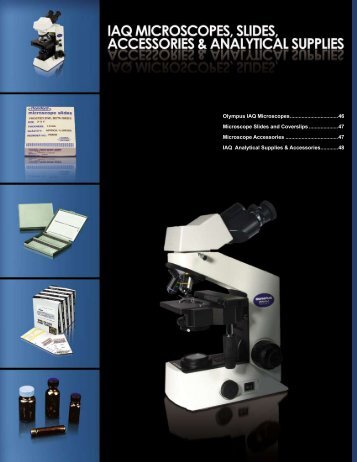 Olympus IAQ Microscopes .................................46 Microscope Slides ...