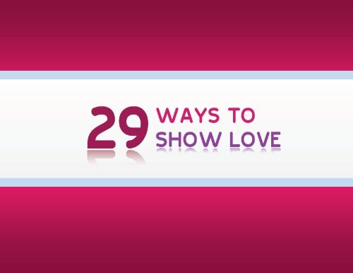 29-Ways-to-Show-Love 29 ways to show love - Emotional Affair Advice