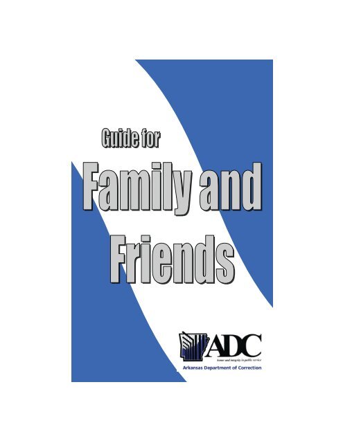 Friends and Family Guide - Arkansas Department of Correction