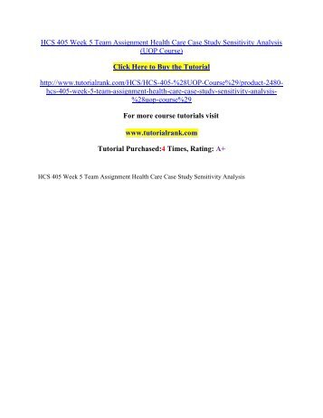 HCS 405 Week 5 Team Assignment Health Care Case Study Sensitivity Analysis/Tutorialrank