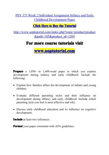 psy 375 infancy and early childhood development paper Issuu is a digital publishing platform psy 375 life span human development /complete course to assignment infancy and early childhood development paper. psy 375 infancy and early childhood development paper Issuu is a digital publishing platform psy 375 life span human development /complete course to assignment infancy and early childhood development paper.