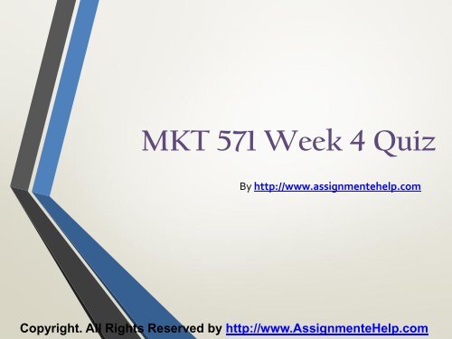 MKT 571 Week 4 Quiz Complete Assignment Help.pdf