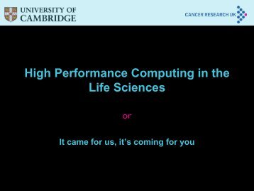 High Performance Computing in the Life Sciences