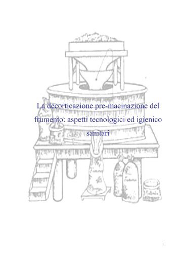 La decorticazione pre-macinazione del frumento ... - Molini in rete