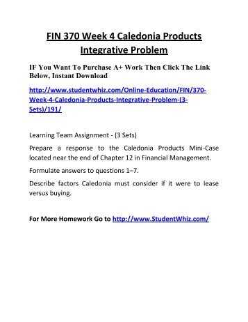 caledonia products integrative problem fin 470 Assignment (team) - caledonia products integrative problem week 5 fin 370 finance for business complete course week 1 to 5 download: full course. caledonia products integrative problem fin 470 Assignment (team) - caledonia products integrative problem week 5 fin 370 finance for business complete course week 1 to 5 download: full course.