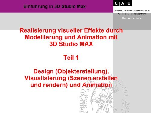 Einführung in 3D Studio Max - Rechenzentrum CAU Kiel