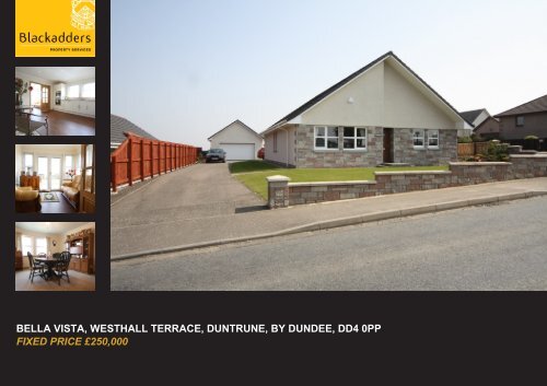 BELLA VISTA WESTHALL TERRACE DUNTRUNE BY DUNDEE DD4 0PP FIXED PRICE £250,000