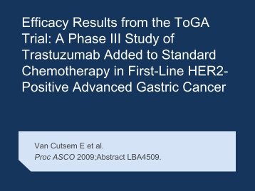 Efficacy Results from the ToGA Trial: A Phase III Study of ...