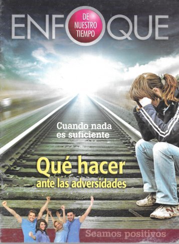 Enfoque de Nuestro Tiempo Febrero 2015 - Qué hacer ante las adversidades