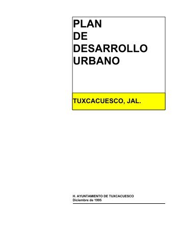 plan de desarrollo urbano tuxcacuesco, jal. - Gobierno del Estado ...