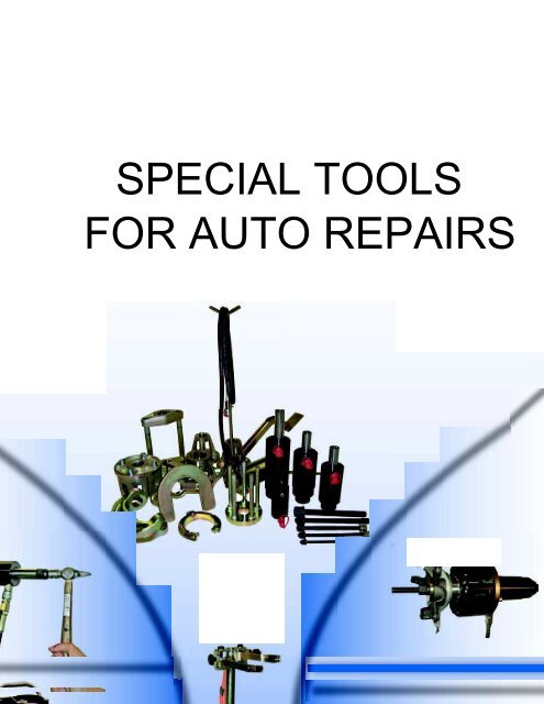 SPECIAL TOOLS FOR AUTO REPAIRS