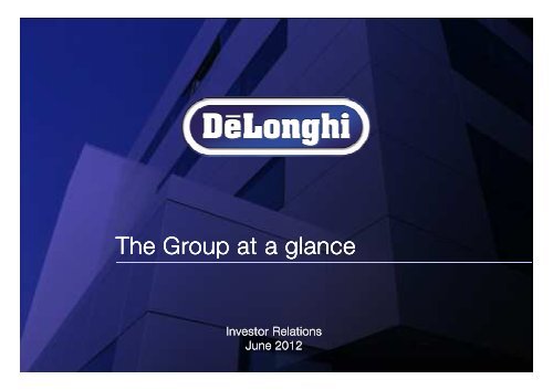 The Group at a glance Investor Relations De Longhi