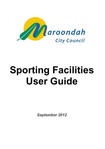 Sporting Facilities User Guide (PDF, 3.2MB) - Maroondah City Council